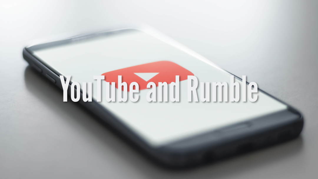 Starting Rumble and YouTube