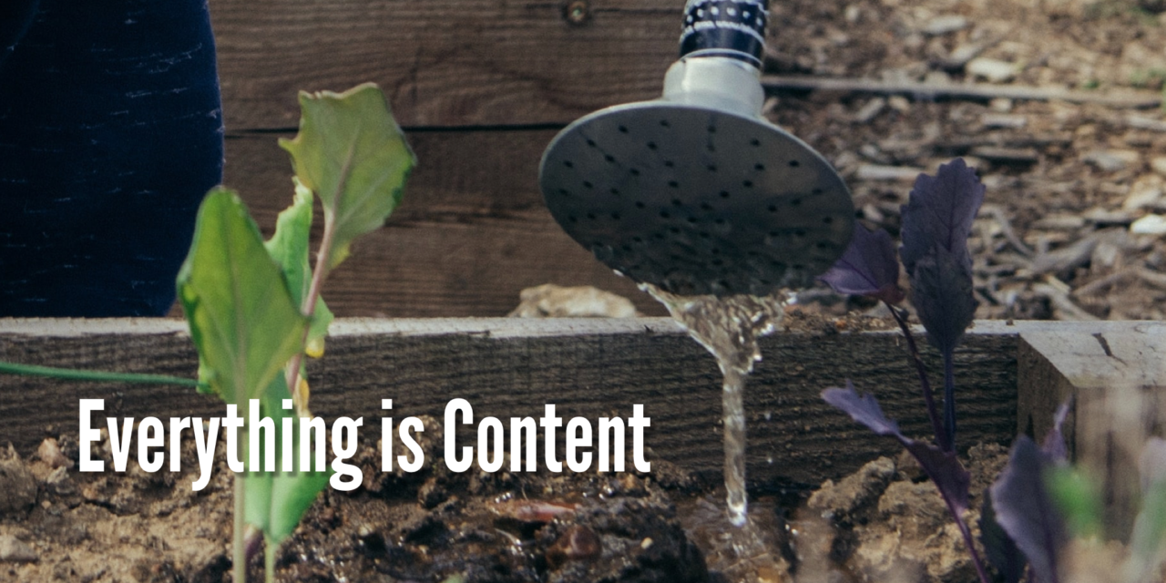 Everything is content
